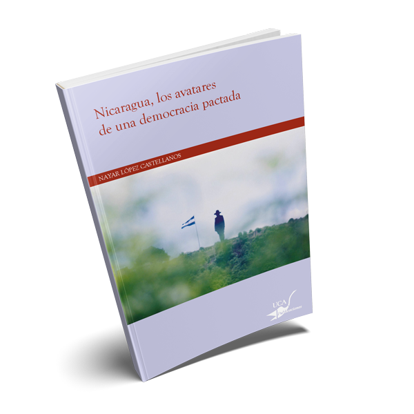 Nicaragua, los Avatares de una Democracia Pactada
