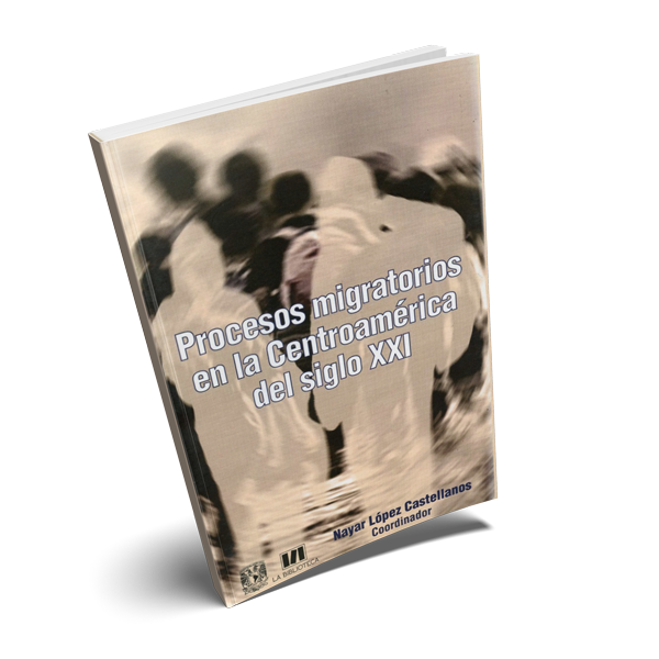 Procesos Migratorios en la Centroamérica del Siglo XXI